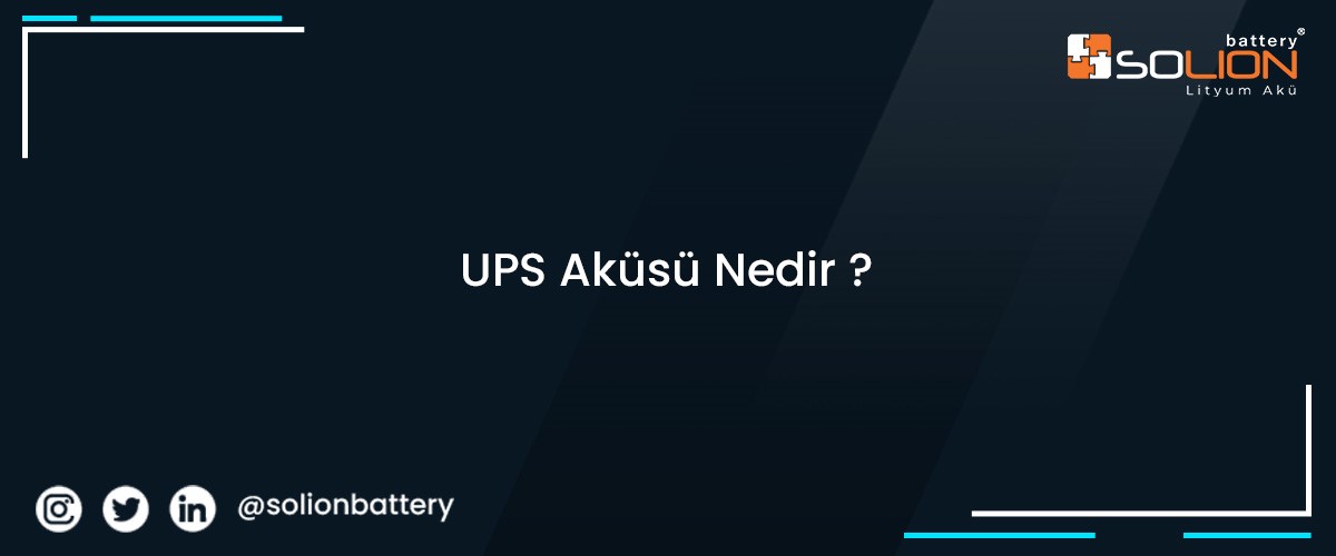 UPS Aküsü Nedir ?